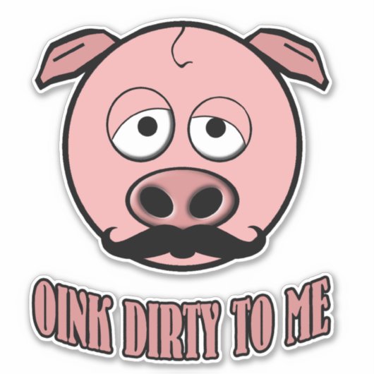 Funny Mustache Pig Oink Dirty zu mir Aufkleber (Vorderseite)