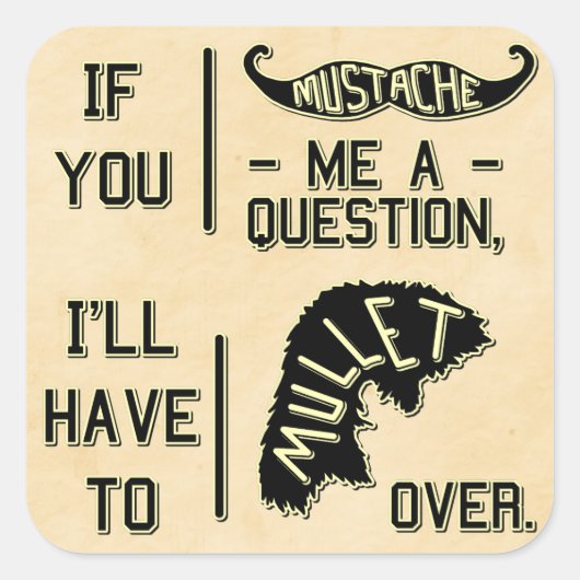 Funny Mustache Question Mullet Joke Pun Quadratischer Aufkleber (Vorderseite)