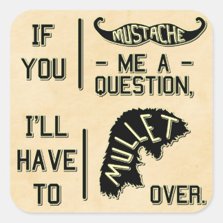Funny Mustache Question Mullet Joke Pun Quadratischer Aufkleber