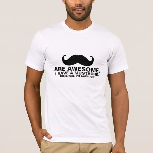 Funny Mustache T - Shirt Mustaches sind Phantastis (Vorderseite)