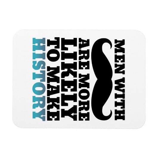 Funny Mustache Zitat Magnet Mustache macht Geschic (Horizontal)