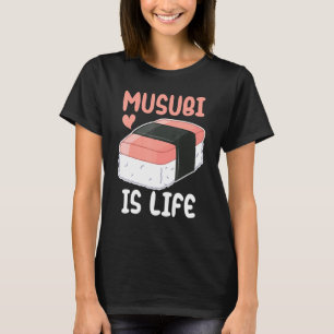 Funny Musubi ist Life Hawaiian Sushi Feinschmecker T-Shirt