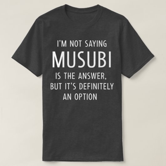 Funny Musubi Sprichwort T-Shirt (Design vorne)