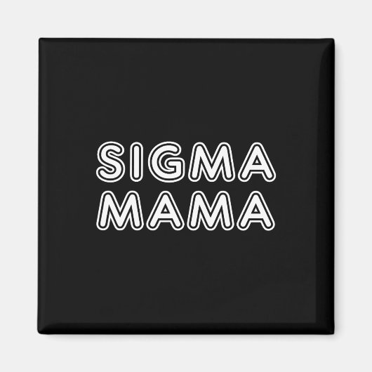 Funny Mütter Day Sigma Mama Magnet (Vorne)