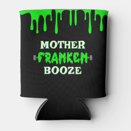 Funny Mutter Franken Booze Frankenstein Halloween Dosenkühler (Vorderseite)