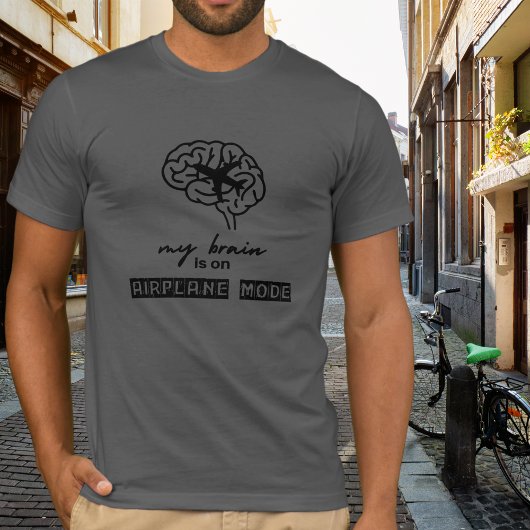 Funny My Brain is on Airplane Mode Coworker Gift T-Shirt