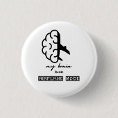Funny My Brain is on Airplane Mode Coworker Travel Button (Vorderseite)