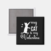 Funny My Cat Is My Valentine Cat Lovers Gift Valen Magnet (Vorderseite/Rückseite)