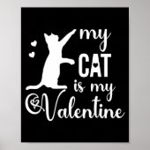 Funny My Cat Is My Valentine Cat Lovers Gift Valen Poster (Vorne)