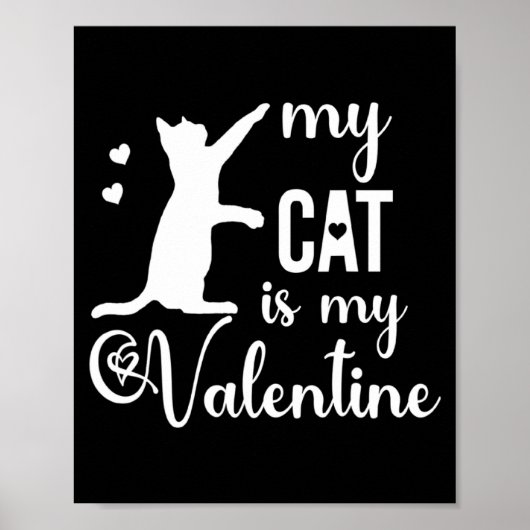 Funny My Cat Is My Valentine Cat Lovers Gift Valen Poster (Vorne)