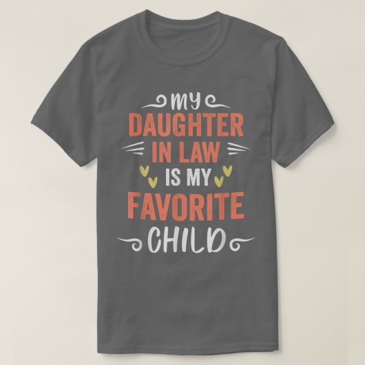 funny My Daughter In Law Is My Favorite Child Daug T-Shirt (Design vorne)