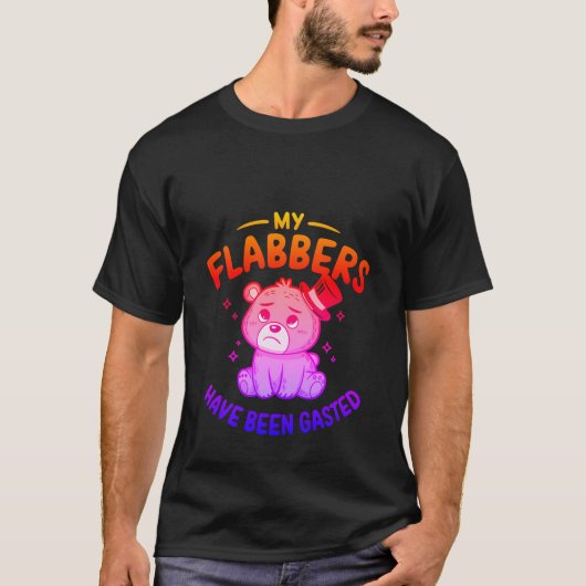 Funny "My Flabbers Have Been Gasted" Cute Bear  ✨ T-Shirt (Vorderseite)