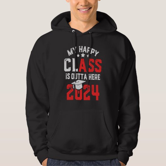 Funny My Happy Class Is Outta Here 2024 Senior 24 Hoodie (Vorderseite)