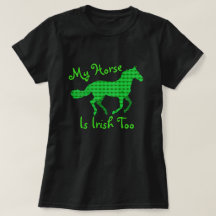 Funny "My Horse is Irish Too"