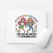 Funny My Ie Doesn't Need More Friends She Has Me Mousepad (Mit Mouse)