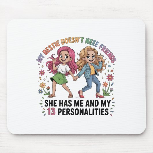 Funny My Ie Doesn't Need More Friends She Has Me Mousepad (Vorne)