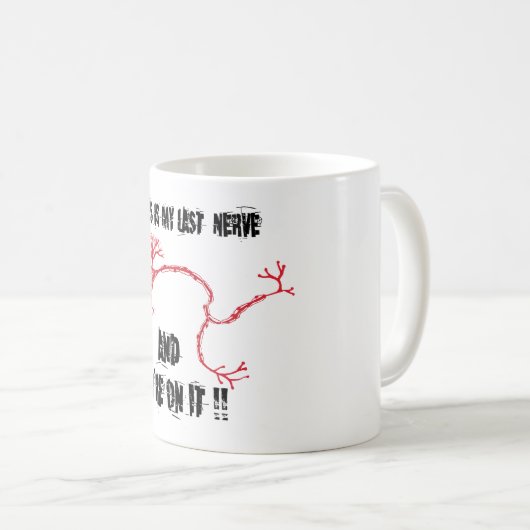 Funny My Last Nerve Kaffeetasse (VorderseiteRechts)