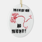 Funny My Last Nerve Keramikornament (Rechts)