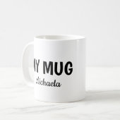 Funny "My Mug" Cool Fonts Kaffeetasse (Vorderseite Links)