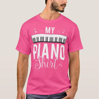 Funny My Piano Shirt Quote Gift For Pianist Piano
