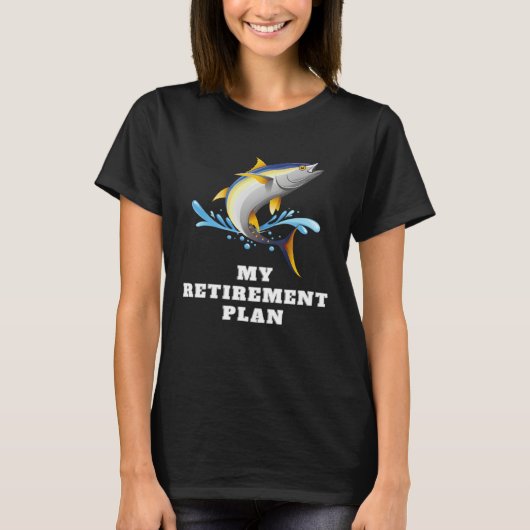 Funny My Retirement Plan Fishing T-Shirt (Vorderseite)