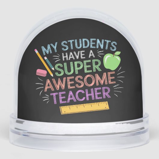 Funny My Students Have A Super Awesome Teacher Schneekugeln (Vorderseite)