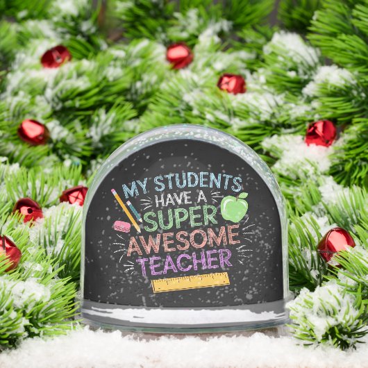 Funny My Students Have A Super Awesome Teacher Schneekugeln (Weihnachten)