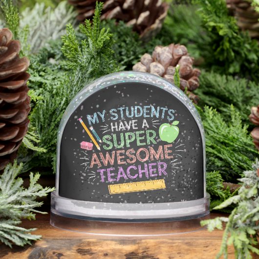 Funny My Students Have A Super Awesome Teacher Schneekugeln (Winter)