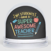Funny My Students Have A Super Awesome Teacher Schneekugeln (Vorderseite)