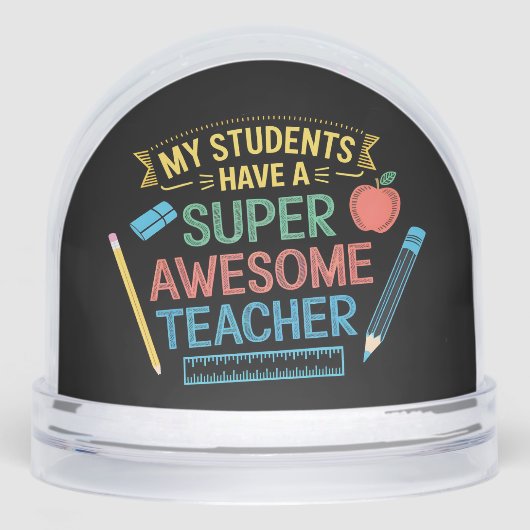 Funny My Students Have A Super Awesome Teacher Schneekugeln (Vorderseite)