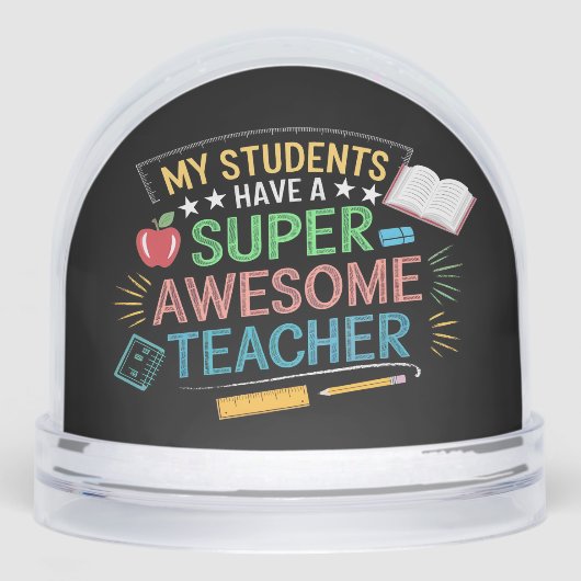 Funny My Students Have A Super Awesome Teacher Schneekugeln (Vorderseite)