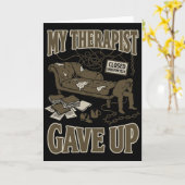 Funny My Therapist Gave Up Dark Humor Therapy joke Karte (Gelbe Blume)