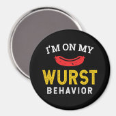 Funny My Wurst Behavior Oktoberfest Magnet (Vorderseite/Rückseite)
