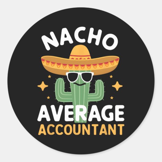 Funny Nacho Average Accountant Cinco De Mayo Mexic Runder Aufkleber (Vorderseite)