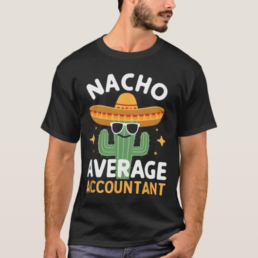 Funny Nacho Average Accountant Cinco De Mayo Mexic T-Shirt (Vorderseite)