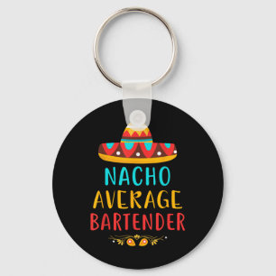 Funny Nacho Average Barkeeper Mexican Cinco De May Schlüsselanhänger