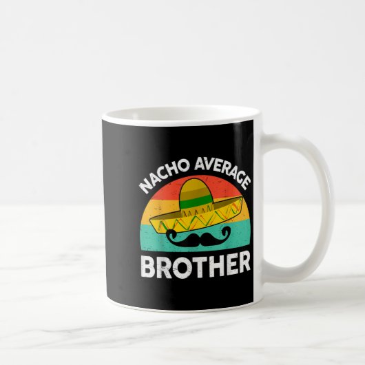 Funny Nacho Average Big Brother Shirt Mexican Fies Kaffeetasse (Rechts)