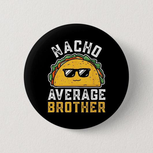 Funny Nacho Average Brother Cinco De Mayo Mexican Button (Vorderseite)