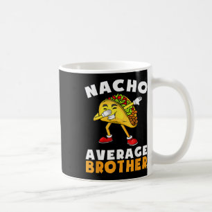 Funny Nacho Average Brother Cinco De Mayo Mexican Kaffeetasse