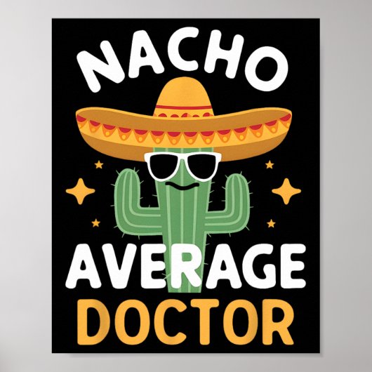 Funny Nacho Average Doctor Cinco De Mayo Mexican F Poster (Vorne)
