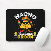 Funny Nacho Average Groom Cinco De Mayo Men Women Mousepad (Mit Mouse)