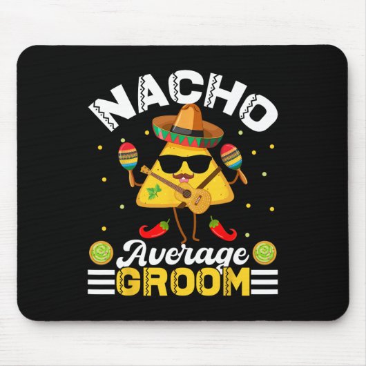 Funny Nacho Average Groom Cinco De Mayo Men Women Mousepad (Vorne)