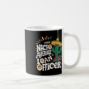 Funny Nacho Average Kredit Officer Cinco De Mayo F Kaffeetasse
