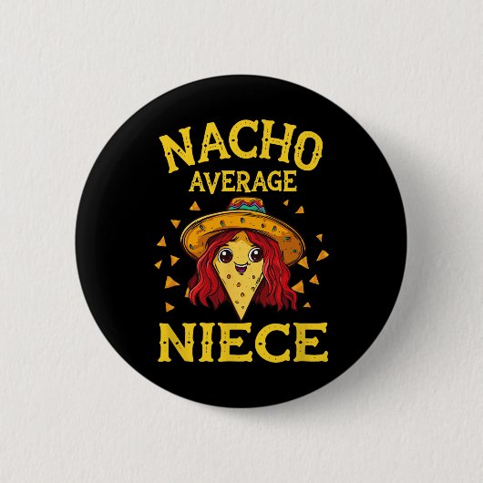 Funny Nacho Average Niece Button (Vorderseite)