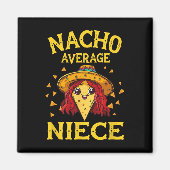 Funny Nacho Average Niece Magnet (Vorne)