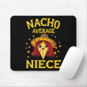 Funny Nacho Average Niece Mousepad (Mit Mouse)