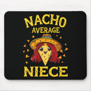 Funny Nacho Average Niece Mousepad