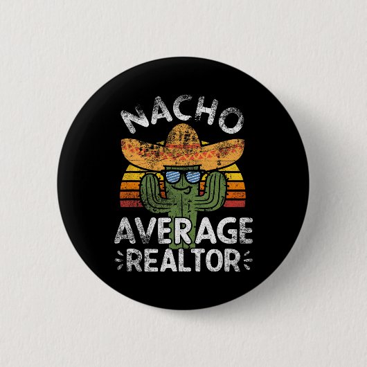 Funny Nacho Average Realtor Cinco De Mayo Mexican Button (Vorderseite)