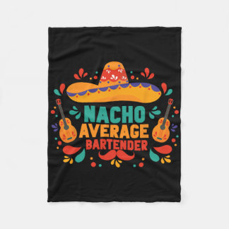 Funny Nacho Average Rtender Cinco De Mayo Mexican Fleecedecke