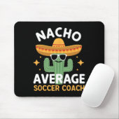 Funny Nacho Average Soccer Coach Cinco De Mayo Mex Mousepad (Mit Mouse)